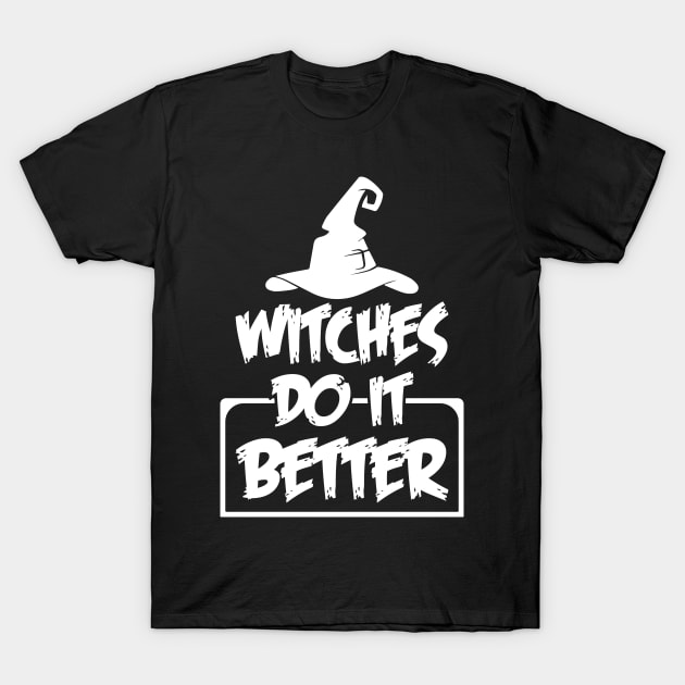 Witches do it better T-Shirt by Imutobi